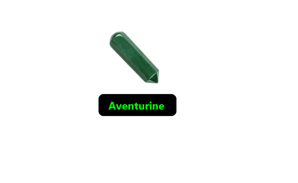 Aventurine is a green crystal 