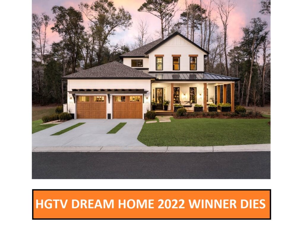 HGTV DREAM HOME 2022 WINNER DIES WHAT IS THE TRUTH? fixthelife