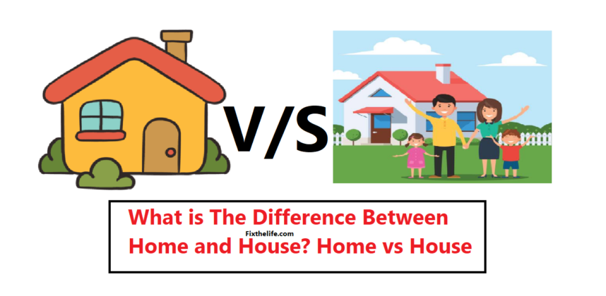 what-is-the-difference-between-home-and-house-home-vs-house-fixthelife